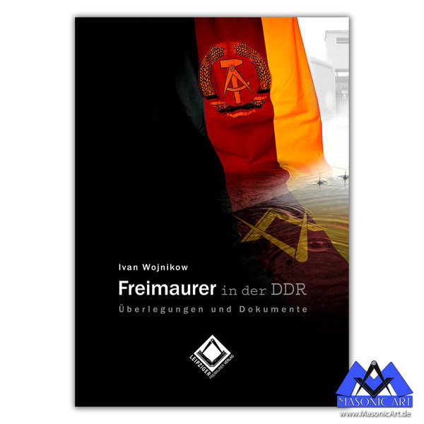 Ivan Wojnikow: "Freimaurer in der DDR - Eine Spurensuche"